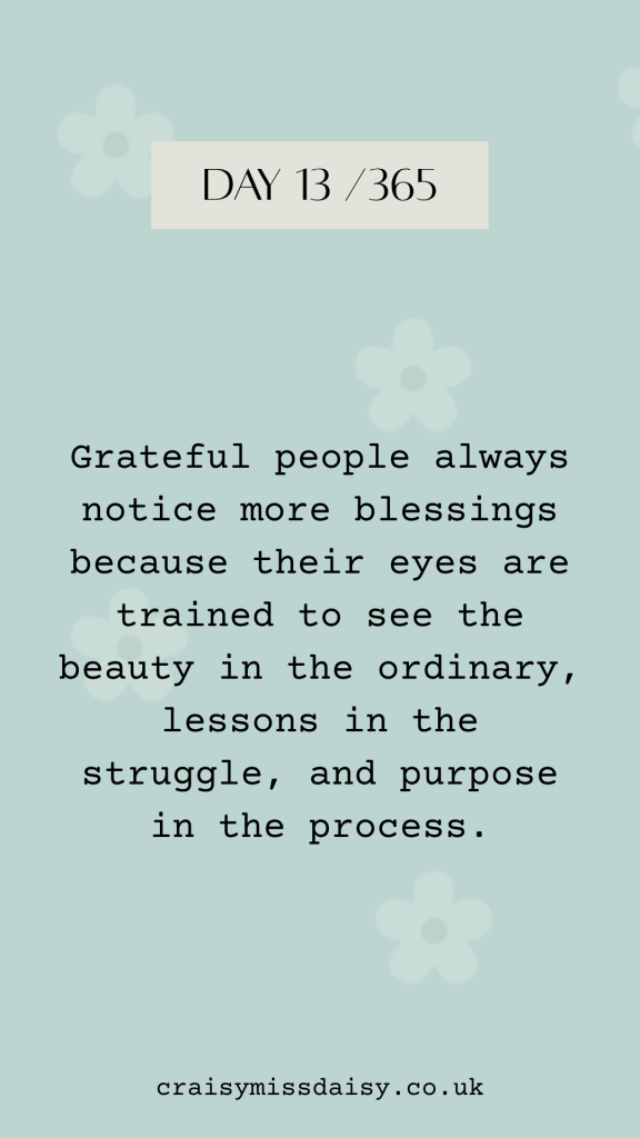 Beige background graphic featuring a typewriter text quote about gratitude and finding beauty in the ordinary for Day 13/365.