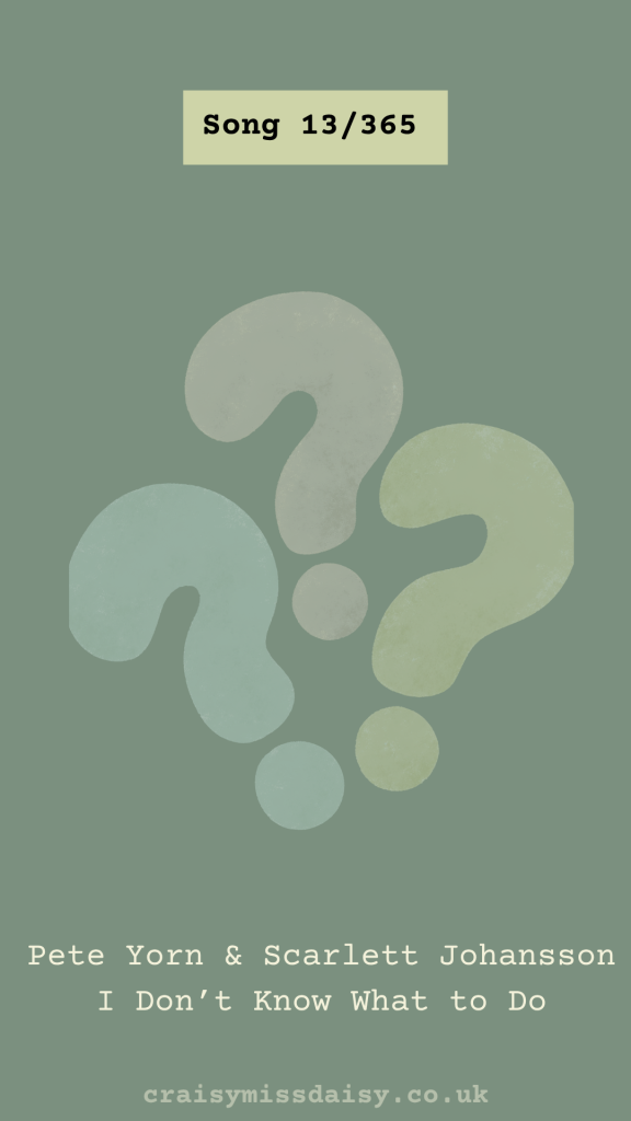 Sage green graphic with a faint question mark pattern and typewriter font for Pete Yorn and Scarlett Johansson's I Don't Know What to Do.