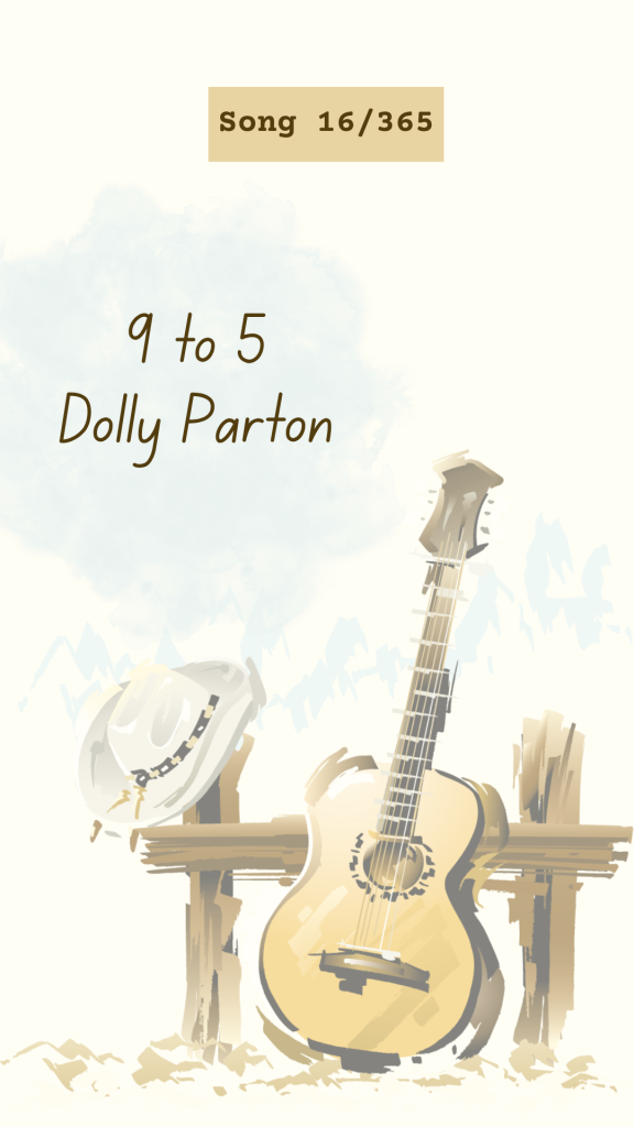 Cream graphic with an illustration of an acoustic guitar and cowboy hat by a fence for Song 16/365, 9 to 5 by Dolly Parton.