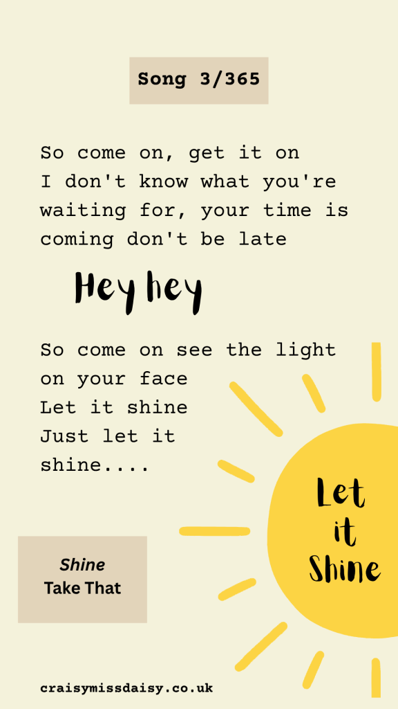 Vertical graphic on cream with a yellow sun burst. Typewriter song lyrics run down the centre with text boxes for Song 3/365, Take That.