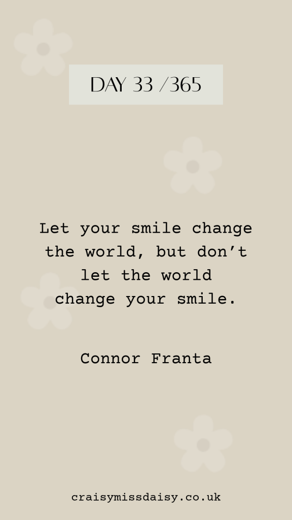 Beige graphic featuring an uplifting smile quote by Connor Franta for Day 33/365