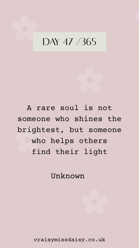 Soft pink graphic featuring an inspiring quote about rare souls helping others for Day 47/365.
